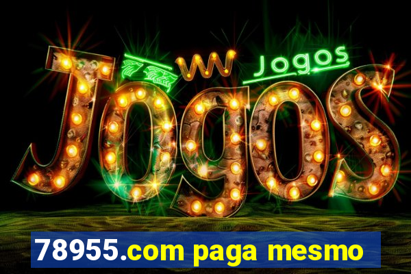 78955.com paga mesmo